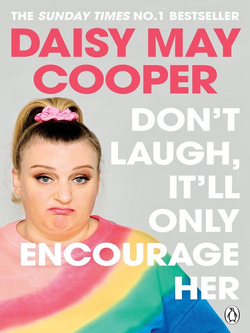Title details for Don't Laugh, It'll Only Encourage Her by Daisy May Cooper - Available